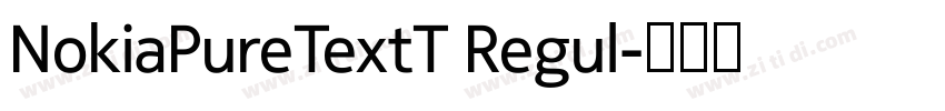 NokiaPureTextT Regul字体转换 NokiaPureTextT Regul字体转换